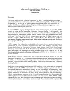 Independent Designated Observer Pilot Program FINAL REPORT October 2010 Overview One of the American Horse Protection Association’s (“AHPA”) missions is the protection and preservation of America’s wild horses an