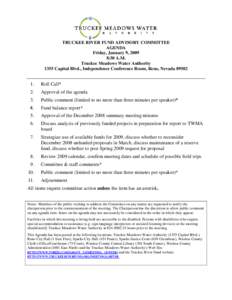 TRUCKEE RIVER FUND ADVISORY COMMITTEE AGENDA Friday, January 9, 2009 8:30 A.M. Truckee Meadows Water Authority 1355 Capital Blvd., Independence Conference Room, Reno, Nevada 89502