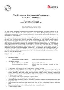 THE CLASSICAL ASSOCIATION CONFERENCE ANNUAL CONFERENCE UNIVERSITY OF BRISTOL Friday 10th – Monday 13th APRIL[removed]CONFERENCE INFORMATION