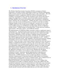 1. Introductory Overview The Welfare Client Data Systems Consortium (WCDS), in response to Federal requirements, developed a modern, technological solution for efficiently administering public assistance programs and pro