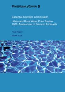   Essential Services Commission Urban and Rural Water Price Review 2008: Assessment of Demand Forecasts Final Report