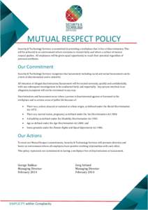 MUTUAL RESPECT POLICY Security & Technology Services is committed to providing a workplace that is free of discrimination. This will be achieved in an environment where everyone is treated fairly and where a culture of m