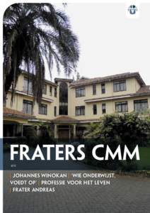 FRATERS CMM 4/13 | Johannes Winokan | ‘Wie onderwijst, voedt op’ | Professie voor het leven | Frater Andreas