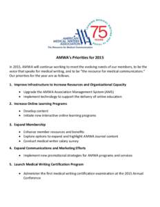 AMWA’s Priorities for 2015 In 2015, AMWA will continue working to meet the evolving needs of our members, to be the voice that speaks for medical writing, and to be “the resource for medical communicators.” Our pri
