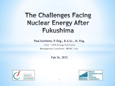 Paul Acchione, P. Eng., B.A.Sc., M. Eng. Chair – OSPE Energy Task Force Management Consultant – MIDAC Corp. Feb 16, 2012