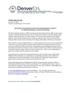 NEWS RELEASE November 15, 2013 Contact: Lynn Kimbrough, [removed]DENVER DA PARTNERS WITH STATE DEPARTMENT AGENCY TO OFFER CRIMINAL JUSTICE TRAINING