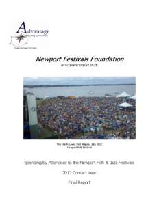 Newport Festivals Foundation An Economic Impact Study The North Lawn, Fort Adams, July 2012 Newport Folk Festival