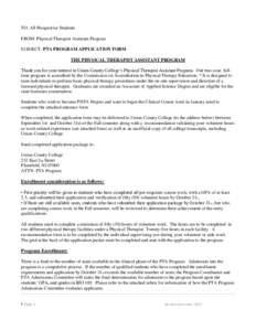 TO: All Prospective Students FROM: Physical Therapist Assistant Program SUBJECT: PTA PROGRAM APPLICATION FORM THE PHYSICAL THERAPIST ASSISTANT PROGRAM Thank you for your interest in Union County College’s Physical Ther