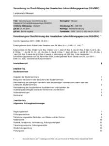 Verordnung zur Durchführung des Hessischen Lehrerbildungsgesetzes (HLbGDV) Landesrecht Hessen Titel: Verordnung zur Durchführung des Hessischen Lehrerbildungsgesetzes (HLbGDV) Amtliche Abkürzung: HLbGDV