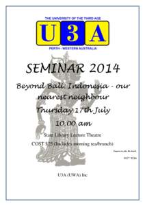 SEMINAR 2014 Beyond Bali: Indonesia - our nearest neighbour Thursday 17th July[removed]am State Library Lecture Theatre