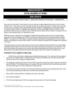 MASSACHUSETTS FATAL INJURIES AT WORK 2000 UPDATE Occupational Health Surveillance Program ○ Massachusetts Department of Public Health ○ September 2002 Every year, men and women in a wide variety of jobs and industrie