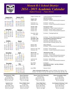 Monett R-1 School District[removed]Academic Calendar Student Focused[removed]Future Driven 	
  	
  	
  August	
  2014 M	
  	
  	
  	
  T	
  	
  	
  	
  W	
  	
  	
  	
  T	
  	
  	
  	
  F