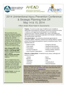 2014 Unintentional Injury Prevention Conference & Strategic Planning Kick Off May 14 & 15, 2014 Hilton Arden West Hotel In Sacramento  “We are looking for injury