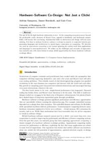 Hardware–Software Co-Design: Not Just a Cliché Adrian Sampson, James Bornholt, and Luis Ceze University of Washington, US {asampson,bornholt,luisceze}@cs.washington.edu  Abstract