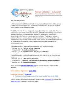 Dear Potential Exhibitor AMMI Canada and CACMID would like to invite you to participate in the AMMI Canada – CACMID Annual Conference 2015, to be held in Charlottetown, PEI Aprilat the Prince Edward Island Conv