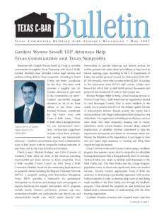 Te x a s C o m m u n i t y B u i l d i n g w i t h A t t o r n e y R e s o u r c e s • M a y[removed]Gardere Wynne Sewell LLP Attorneys Help Texas Communities and Texas Nonprofits Attorneys with Gardere Wynne Sewell L
