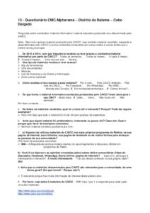 15 - Questionário CMC-Mpharama – Distrito de Balama – Cabo Delgado Perguntas sobre conteúdos/ material informativo/ material educativo produzido e/ou disseminado pelo CAICC. Nota: Não inclui apenas material produz