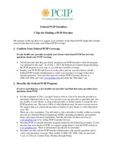 Federal PCIP Enrollees: 3 Tips for Finding a PCIP Provider The purpose of this tip sheet is to suggest ways enrollees in the Federal PCIP might find a health care provider that will accept your Federal PCIP coverage  1. 