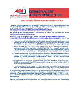MEMBER ALERT ACTION REQUESTED FMCSA Issues Electronic On-Board Recorder Final Rule On April 2, 2010, the Federal Motor Carrier Safety Administration (FMCSA) published a final rule enti 