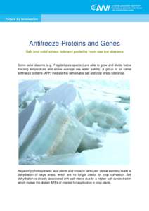 Antifreeze-Proteins and Genes Salt and cold stress tolerant proteins from sea ice diatoms Some polar diatoms (e.g. Fragilariopsis species) are able to grow and divide below freezing temperature and above average sea wate