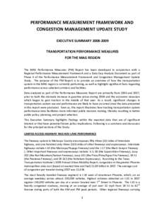 PERFORMANCE MEASUREMENT FRAMEWORK AND CONGESTION MANAGEMENT UPDATE STUDY EXECUTIVE SUMMARY[removed]TRANSPORTATION PERFORMANCE MEASURES FOR THE MAG REGION The MAG Performance Measures (PM) Report has been developed in c