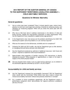 2014 REPORT OF THE AUDITOR GENERAL OF CANADA TO THE NORTHWEST TERRITORIES LEGISLATIVE ASSEMBLY— CHILD AND FAMILY SERVICES Questions for Minister Abernethy General questions: (1)