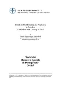 STOCKHOLM UNIVERSITY Dept of Sociology, Demography Unit / www.suda.su.se Trends in Childbearing and Nuptiality in Sweden: An Update with Data up to 2007