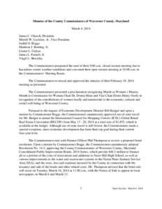 Minutes of the County Commissioners of Worcester County, Maryland March 4, 2014 James C. Church, President Merrill W. Lockfaw, Jr., Vice President Judith O. Boggs Madison J. Bunting, Jr.