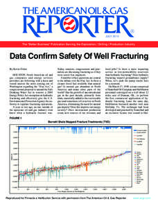 JULY 2010 The “Better Business” Publication Serving the Exploration / Drilling / Production Industry Data Confirm Safety Of Well Fracturing By Kevin Fisher HOUSTON–North American oil and