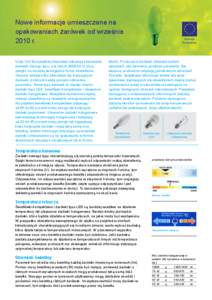 Nowe informacje umieszczane na opakowaniach żarówek od września 2010 r. Kraje Unii Europejskiej stopniowo zakazują stosowania żarówek starego typu, a w latach[removed]chcą przejść na bardziej ekologiczne formy