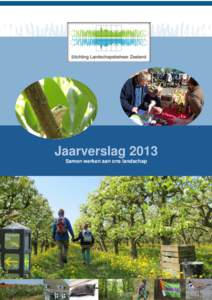 Jaarverslag 2013 Samen werken aan ons landschap Ravelijn de Groene Jager 5, 4461 DJ, Goes, Telefoon: [removed], e-mail: [removed], Rabobank Goes[removed], IBAN: NL93RABO0380517256, BIC: RABONL2U,