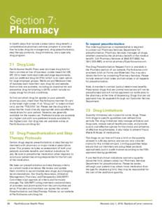 Section 7: Pharmacy In health plans that include a prescription drug benefit, a comprehensive pharmacy services program is provided that includes drug list management, drug preauthorization, step therapy protocols, drug 