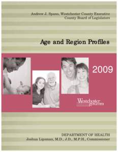 Andrew J. Spano, Westchester County Executive County Board of Legislators Age and Region Profiles  2009