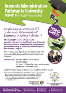 Accounts Administration Pathway to University FNS40611 Certificate IV in Accounting Do you have a Certificate III in Accounts Administration?