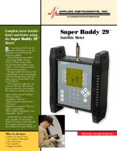 Complete more installs faster and better using the Super Buddy 29™ Meter!  Super Buddy 29™