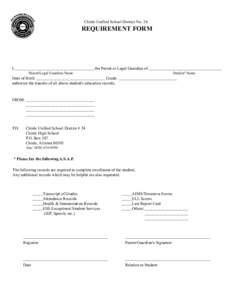 Chinle Unified School District No. 24  REQUIREMENT FORM I, _____________________________________, the Parent or Legal Guardian of ___________________________________ Parent/Legal Guardian Name