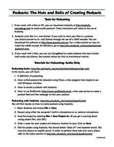 Podcasts: The Nuts and Bolts of Creating Podcasts Tools for Podcasting 1. If you work with a Mac or PC, you can download Audacity at http://audacity. sourceforge.net/ to create audio podcasts. These instructions will re