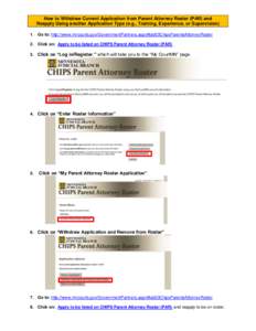 How to Withdraw Current Application from Parent Attorney Roster (PAR) and Reapply Using another Application Type (e.g., Training, Experience, or Supervision) 1. Go to: http://www.mncourts.gov/GovernmentPartners.aspx#tab0