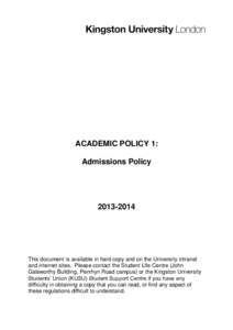 ACADEMIC POLICY 1: Admissions Policy[removed]This document is available in hard copy and on the University intranet