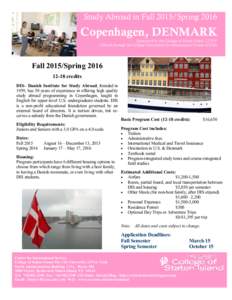 Study Abroad in Fall 2015/SpringCopenhagen, DENMARK Sponsored by the College of Staten Island, CUNY Offered through the College Consortium for International Studies (CCIS)