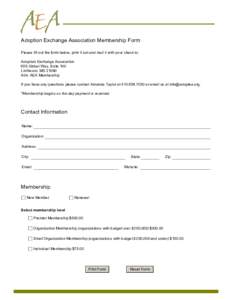 Adoption Exchange Association Membership Form Please fill out the form below, print it out and mail it with your check to: Adoption Exchange Association 605 Global Way, Suite 100 Linthicum, MD[removed]Attn: AEA Membership