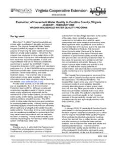 Evaluation of Household Water Quality in Caroline County, Virginia JANUARY - FEBRUARY 2009 VIRGINIA HOUSEHOLD WATER QUALITY PROGRAM Background More than 1.5 million Virginia households use