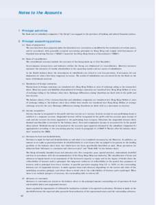 Notes to the Accounts  1 Principal activities The Bank and its subsidiary companies (“the Group”) are engaged in the provision of banking and related financial services.  2 Principal accounting policies