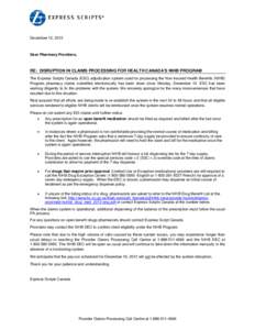 December 12, 2012  Dear Pharmacy Providers, RE: DISRUPTION IN CLAIMS PROCESSING FOR HEALTH CANADA’S NIHB PROGRAM The Express Scripts Canada (ESC) adjudication system used for processing the Non-Insured Health Benefits 