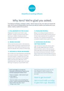 Beautiful accounting software  Why Xero? We’re glad you asked. From baking to bricklaying, consulting to crafting – whatever keeps you busy, Xero makes your business life easier. Xero is online accounting software th