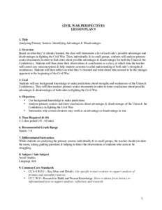 CIVIL WAR PERSPECTIVES LESSON PLAN 9 1. Title Analyzing Primary Sources: Identifying Advantages & Disadvantages 2. Overview Based on what they’ve already learned, the class will brainstorm a list of each side’s possi