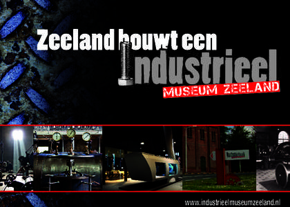 Zeeland bouwt een  www.industrieelmuseumzeeland.nl locatie