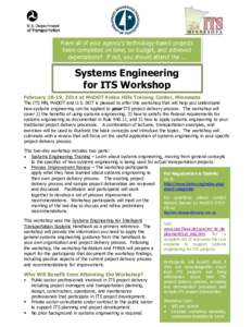 Have all of your agency’s technology-based projects been completed on time, on budget, and achieved expectations? If not, you should attend the … Systems Engineering for ITS Workshop