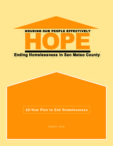 10 -Year Plan to End Homelessness  March 2006 The personal stories in the HOPE Plan are true. However, pictures included do not depict factual