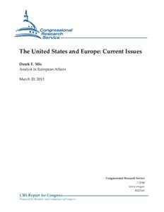 The United States and Europe: Current Issues Derek E. Mix Analyst in European Affairs March 20, 2013  Congressional Research Service